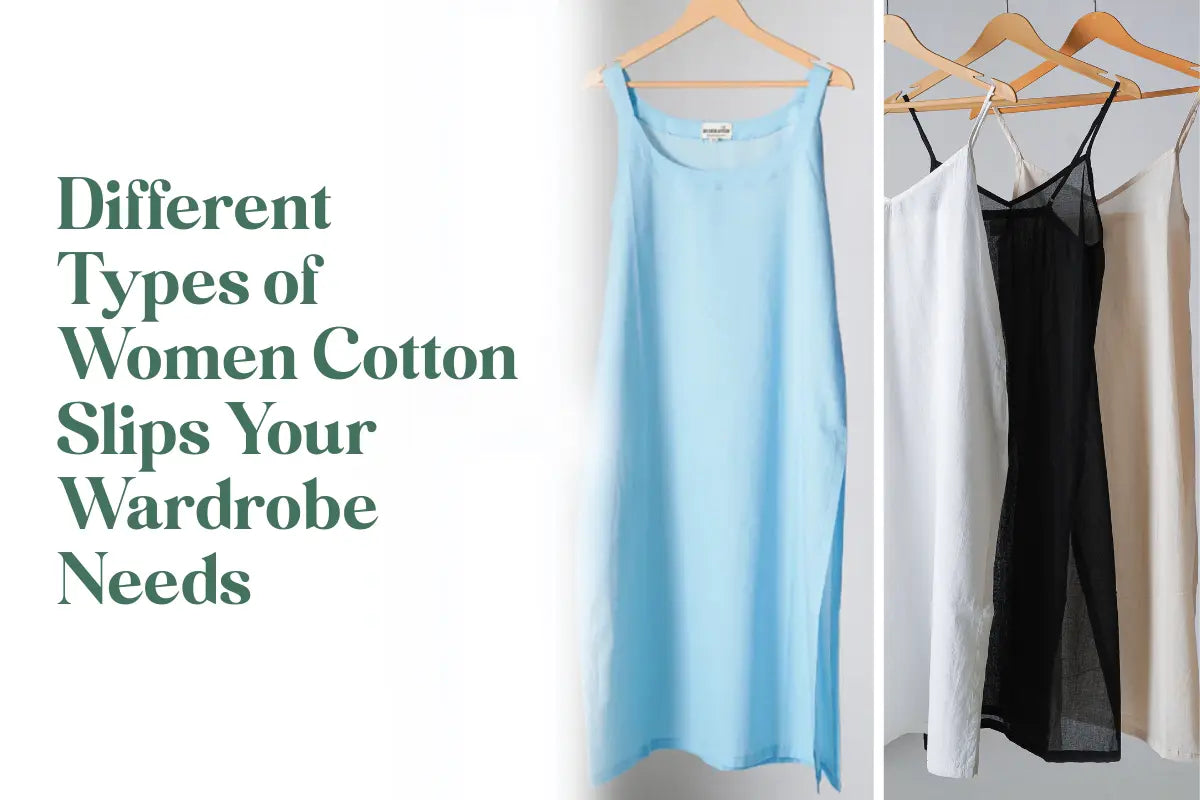 Different Types of Cotton Slips for Your Wardrobe Needs