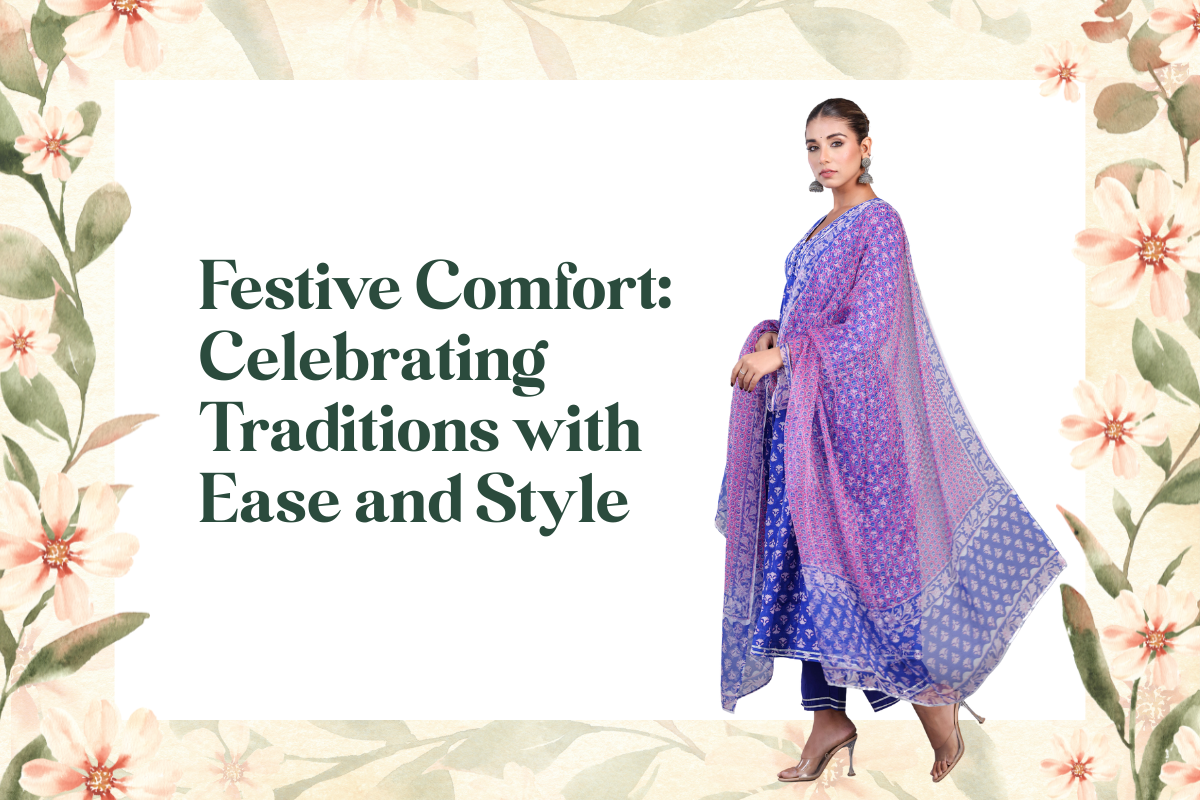 Festive Fashion Tips: Comfortable Ethnic Wear for Women During Indian Celebrations