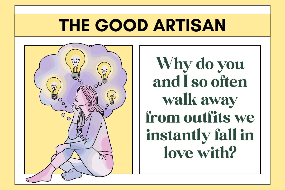 Why do you and I so often walk away from outfits we instantly fall in love with?