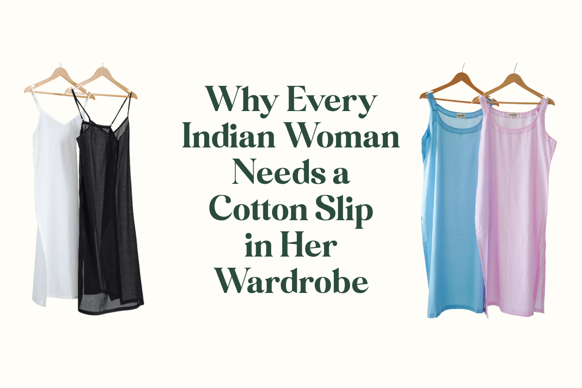Why Every Indian Woman Needs a Cotton Slip in Her Wardrobe