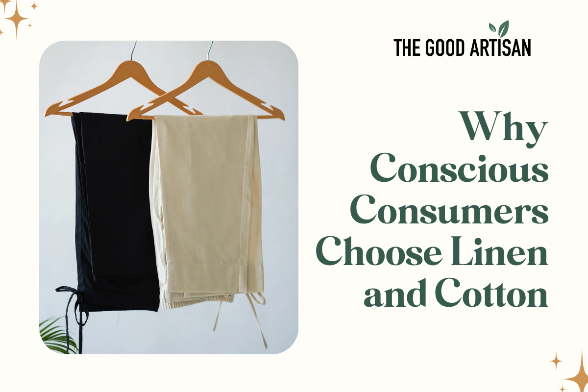 Why Conscious Consumers Choose Linen and Cotton